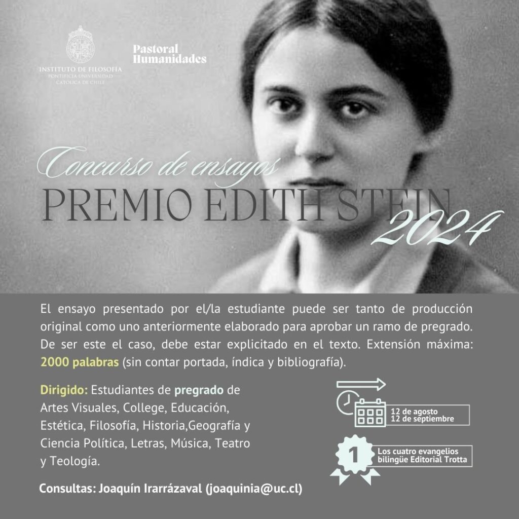 Afiche que invita al concurso Premio Edith Stein de la Pastoral de Humanidades y el Instituto de Filosofía UC. El afiche está hecho en una escala de grises y aparece el rostro de Santa Teresa Benedicta de la Cruz 
